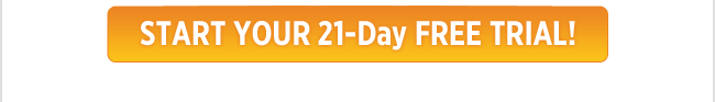 Start Your 21-Day Free Trial!