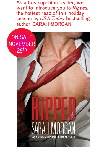 ON SALE NOVEMBER 26TH - RIPPED by SARAH MORGAN - USA TODAY BESTSELLING AUTHOR