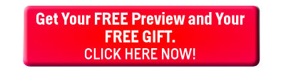 Get Your FREE Preview and Your FREE Gift.